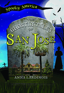 The Ghostly Tales of San Jose