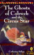 The ghosts of cobweb and the circus star