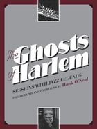 The Ghosts of Harlem: Sessions with Jazz Legends
