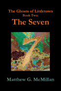 The Ghosts of Littletown Book Two: The Seven