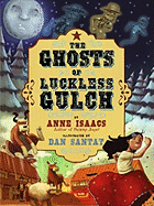 The Ghosts of Luckless Gulch - Isaacs, Anne