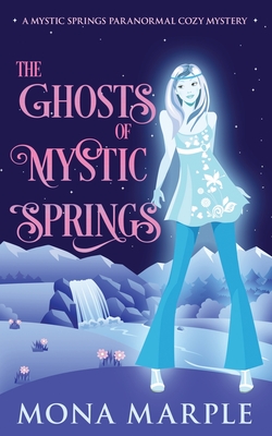 The Ghosts of Mystic Springs - Marple, Mona