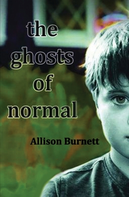 The Ghosts of Normal - Burnett, Allison
