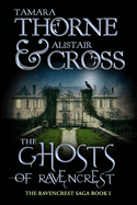 The Ghosts of Ravencrest: The Ravencrest Saga: Book One