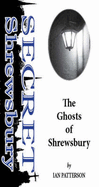 The Ghosts of Shrewsbury - Patterson, Ian
