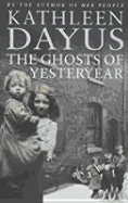 The Ghosts of Yesteryear - Dayus, Kathleen