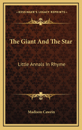 The Giant and the Star: Little Annals in Rhyme