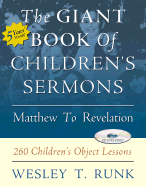 The Giant Book of Children's Sermons: Matthew to Revelation: 260 Children's Object Lessons