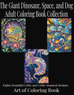 The Giant Dinosaur, Space, and Dog Adult Coloring Book Collection
