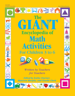 The Giant Encyclopedia of Math Activitites: Over 600 Activities Created by Teachers for Teachers - Charner, Kathy