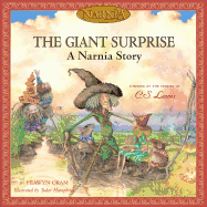 The Giant Surprise: A Narnia Story - Oram, Hiawyn