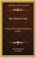 The Giant's Gate: A Story of a Great Adventure (1901)