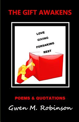 The Gift Awakens: Poems and Quotations - Robinson, Gwen M