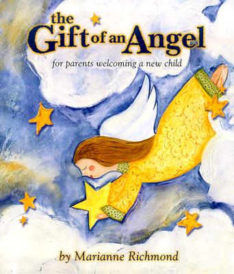 The Gift of an Angel: For Parents Welcoming a New Child - Richmond, Marianne R
