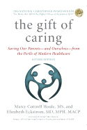 The Gift of Caring: Saving Our Parents--And Ourselves--From the Perils of Modern Healthcare