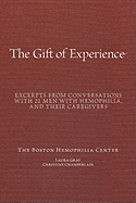 The Gift Of Experience: Excerpts from conversations with 21 Men With hemophilia and their caregivers
