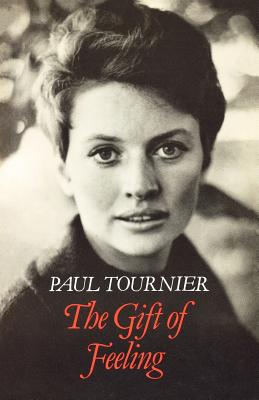 The Gift of Feeling - Tournier, Paul