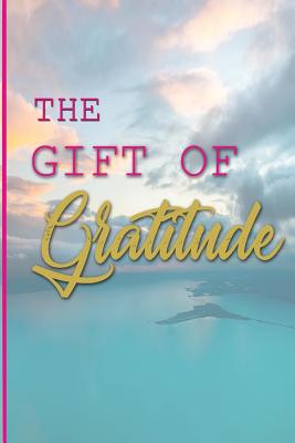 The Gift of Gratitude - Williams, Nicolya