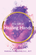 The Gift of Healing Hands: A Guide