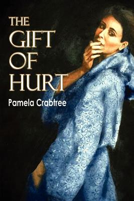 The Gift of Hurt - Crabtree, Pamela