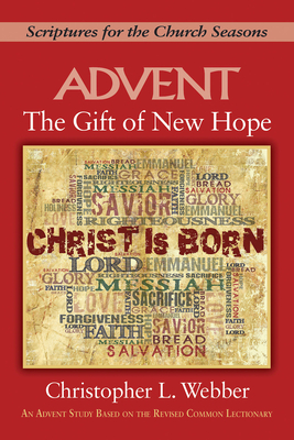 The Gift of New Hope: Scriptures for the Church Seasons - Webber, Christopher L