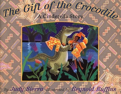 The Gift of the Crocodile: A Cinderella Story - Sierra, Judy