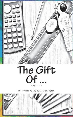 The Gift of ...: The Gift of ... - Clarke, Roy
