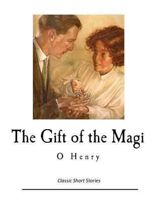 The Gift of the Magi: And Other Short Stories - Henry, O, and Porter, William Sydney