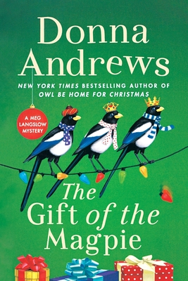 The Gift of the Magpie: A Meg Langslow Mystery - Andrews, Donna