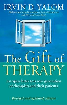 The Gift Of Therapy: An open letter to a new generation of therapists and their patients - Yalom, Irvin