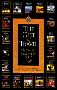 The Gift of Travel: The Best of Travelers' Tales