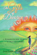 The Gifts of Divorce: A Journey of Healing & Self-Discovery