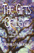 The Gifts of Lent: Sermons and Children's Sermons