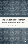 The Gig Economy in India: Start-Ups, Infrastructure and Resistance