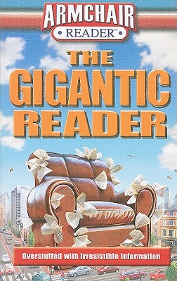 The Gigantic Reader: Overstuffed with Irresistible Information - Allen, Michael (Contributions by), and Bahr, Jeff (Contributions by), and Bullington, Robert (Contributions by)