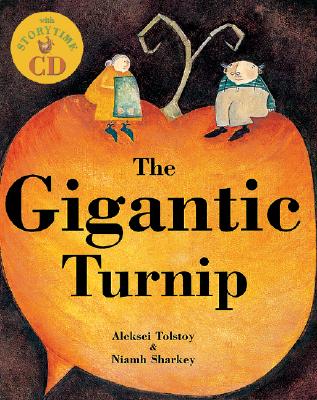 The Gigantic Turnip - Tolstoy, Aleksey Konstantinovich