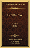 The Gilded Chair: A Novel (1910)