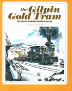 The Gilpin Gold Tram: Colorado's Unique Narrow-Gauge
