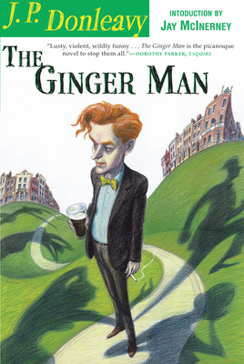 The Ginger Man - Donleavy, J P, and McInerney, Jay (Introduction by)