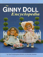 The Ginny Doll Encyclopedia - Roberts, Sue Nettlingham, and Bunker, Dorothy