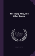 The Gipsy King, and Other Poems