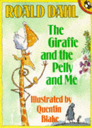 The Giraffe and the Pelly and Me - Dahl, Roald