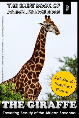 The Giraffe: Towering Beauty of the African Savanna - Martin, Mt