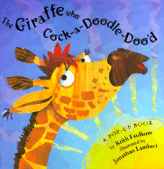 The Giraffe Who Cock-A-Doodle-Doo'd