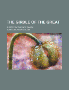 The Girdle of the Great: A Story of the New South