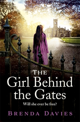 The Girl Behind the Gates: The gripping, heart-breaking historical bestseller based on a true story - Davies, Brenda