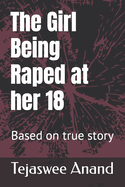 The Girl Being Raped at her 18