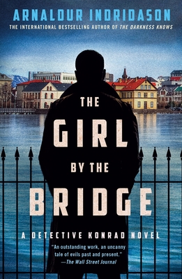 The Girl by the Bridge: A Detective Konrad Novel - Indridason, Arnaldur