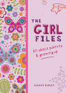 The Girl Files: All About Puberty & Growing Up