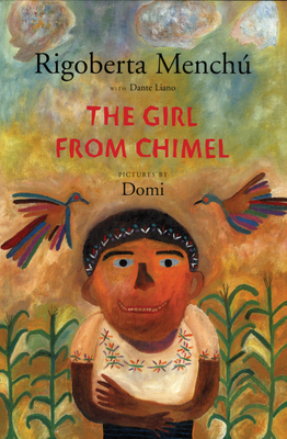 The Girl from Chimel - Mench, Rigoberta, and Liano, Dante, and Unger, David (Translated by)